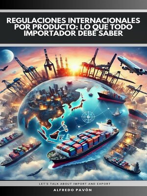 cover image of Regulaciones Internacionales por Producto